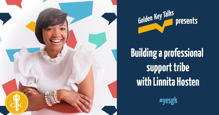 Watch Golden Key Talks: Building a professional support tribe with Linnita Hosten